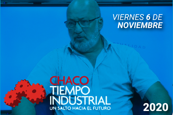 chaco tiempo industrial Invitado: Osvaldo Chiaramonte Secretario de Economía Popular de la Provincia del Chaco